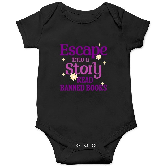 Escape Into a Story Read Banned Books Onesies