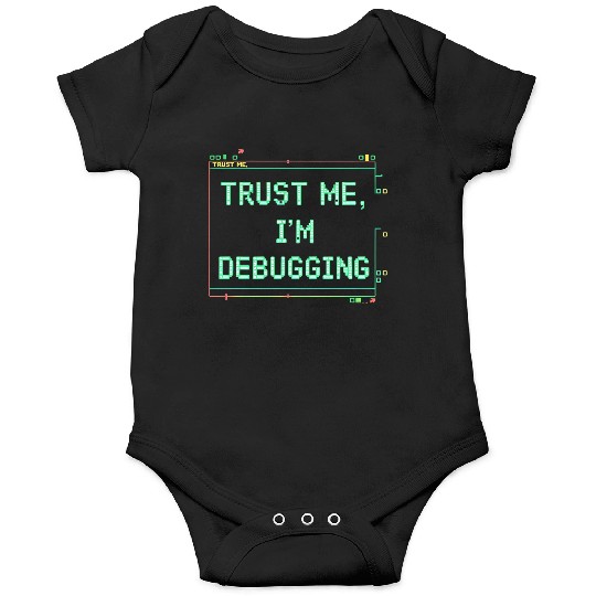 Trust Me Debugging Neon Sign Onesies