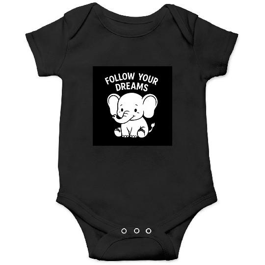 Follow Your Dreams Elephant Design Onesies