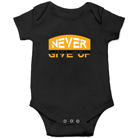 Motivational Never Give Up Typography Onesies
