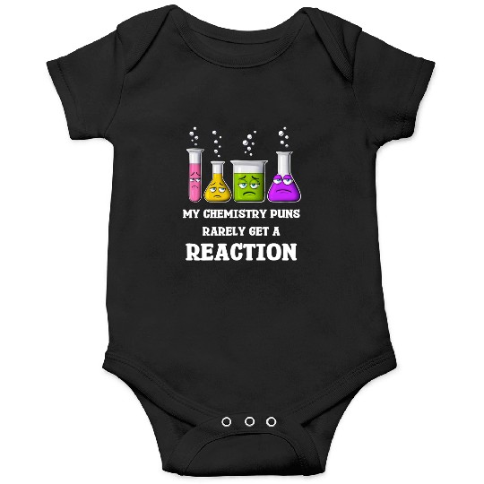 My Chemistry Puns Rarely Get Reaction Onesies