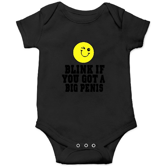 BLINK IF YOU GOT A BIG PENIS Onesies