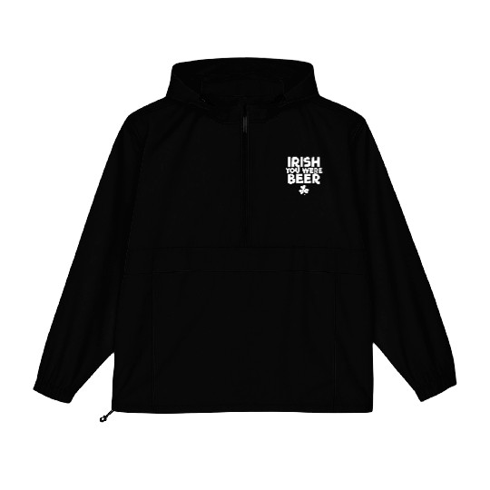 Irish You Were Beer St. Patrick's Day Irish Beerst Packable Anorak Jackets