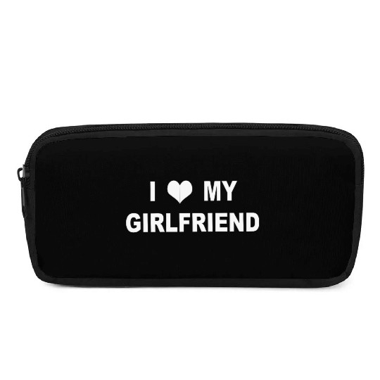 I love my girlfriend Pencil Cases