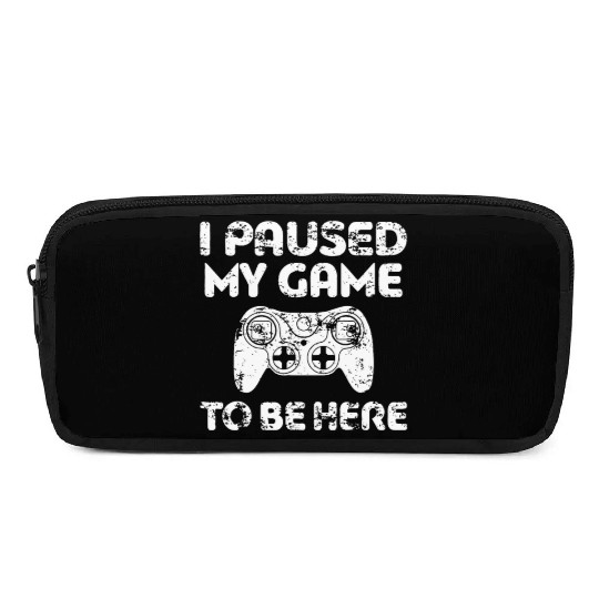 i paused my game to be here game Pencil Cases