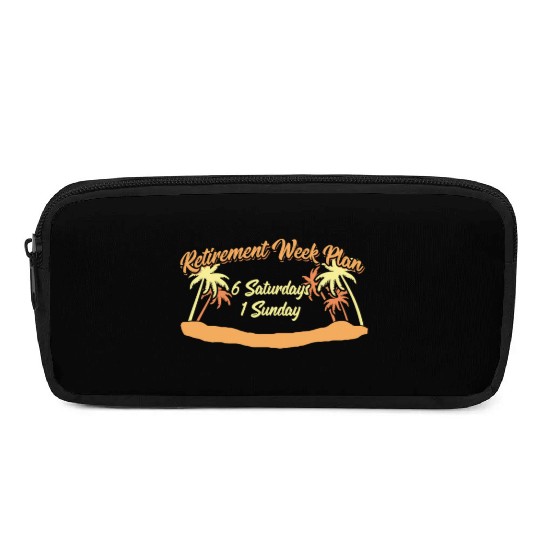 Retirement Week Plan 6 Saturdays 1 Sunday Pencil Cases