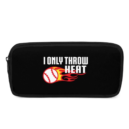 I Only Throw Heat Baseball Pitcher Pencil Cases