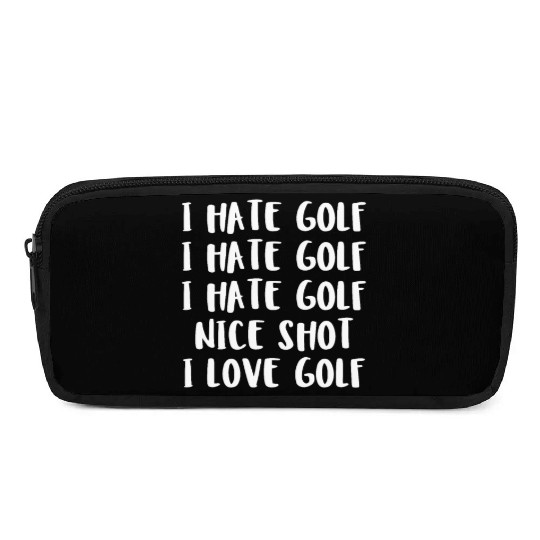 I Hate Golf I Hate Golf I Hate Golf Nice Shot I Lo Pencil Cases