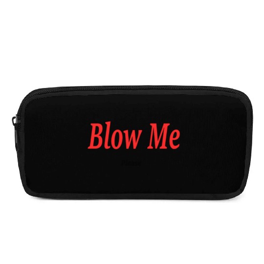 Blow Me... Please?! Pencil Cases