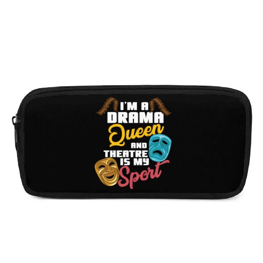 I'm A Drama Queen And Theatre Is My Sport Theater Pencil Cases