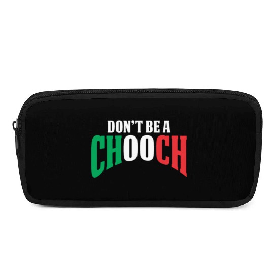Don't Be A Chooch Funny Italian Dad Fathers Day Pencil Cases