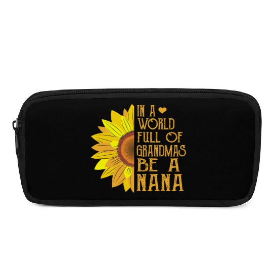 In A World Full Of Grandmas Be A Nana Pencil Cases