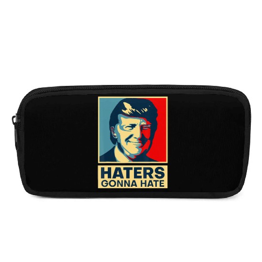 Funny Haters Gonna Hate President Donald Trump Pencil Cases