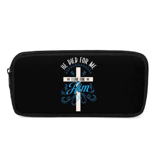 He died for me I live for him Jesus Cross Religion Pencil Cases