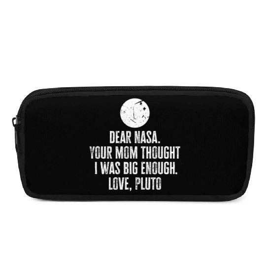 Dear Nasa. your Mom Thought I Was Big Enough. Love Pencil Cases