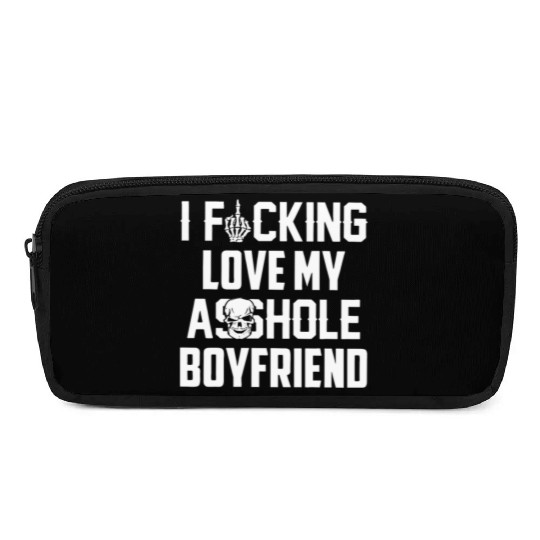 I fucking love my asshole boyfriend Pencil Cases