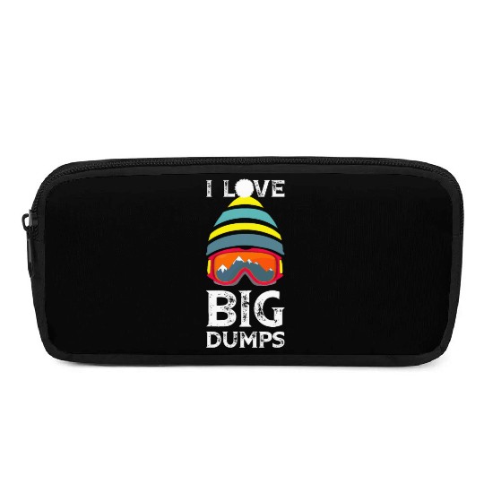 'I Love Big Dumps' Cool Snowboarding Skiing Gift Pencil Cases