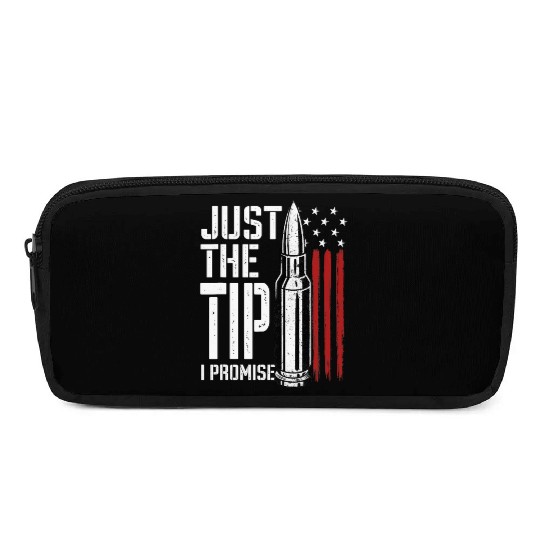 Just The Tip I Promise Bullet American Flag Pencil Cases