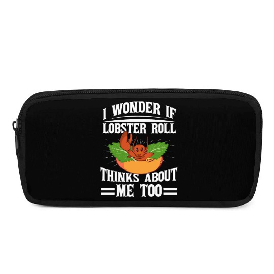 I Wonder If Lobster Roll Thinks About Me Too Food Pencil Cases