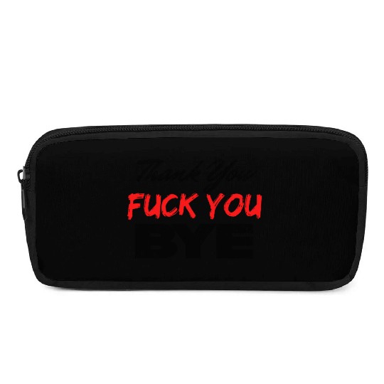 Thank You Fuck You Bye (Black & Red version) Pencil Cases
