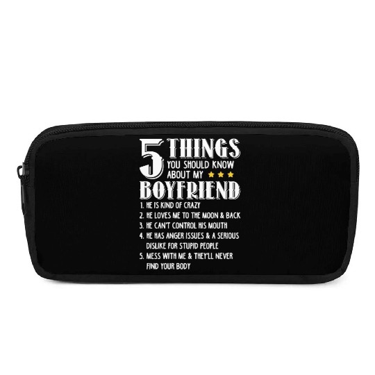 5 Things You Should Know About My Boyfriend Funny Pencil Cases