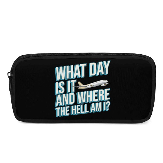 Aviation What Day Is It And Where The Hell Am I Pencil Cases