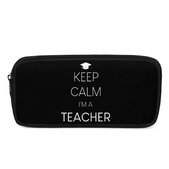 Keep calm I'm a Teacher Pencil Cases