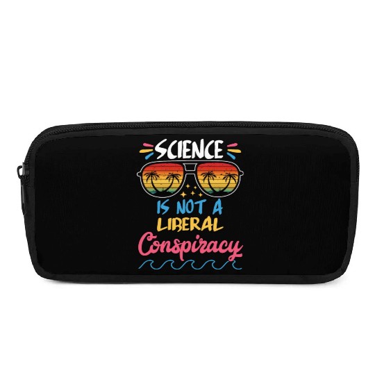 Science Is Not A Liberal Conspiracy Funny Quotes Pencil Cases