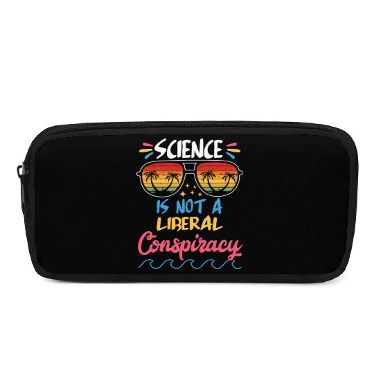 Science Is Not A Liberal Conspiracy Funny Quotes Pencil Cases