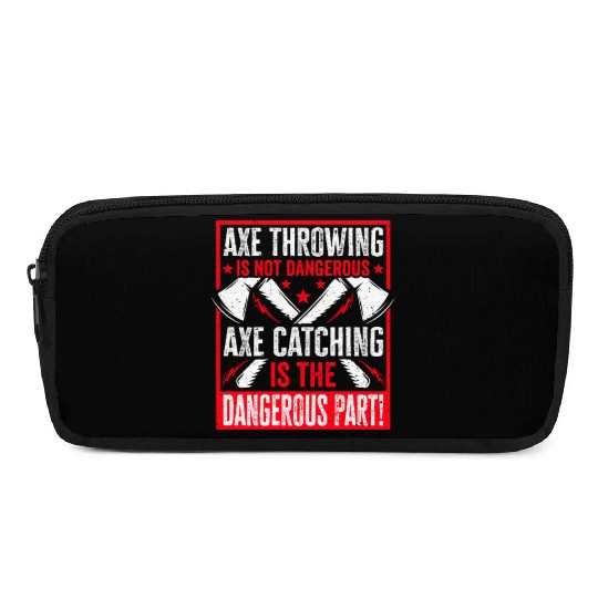 Axe Throwing Is Not Dangerous Axe Catching Pencil Cases