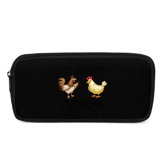 Sometimes I Question My Sanity But My Chickens Tol Pencil Cases
