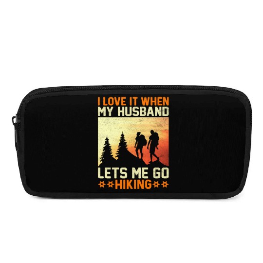 I Love It When My Husband Let's Me Go Hiking Mount Pencil Cases