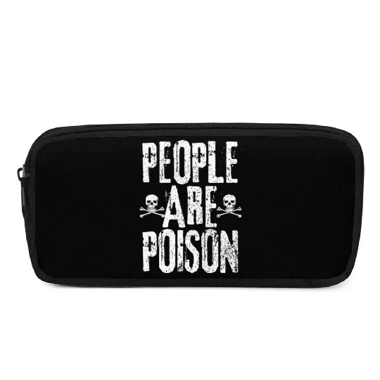 People Are Poison Pencil Cases