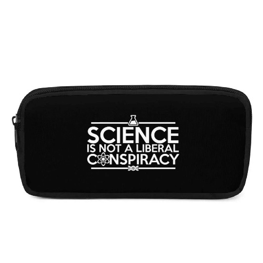Quality Science Is Not A Liberal Conspiracy Pencil Cases