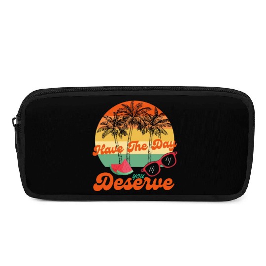 Have The Day You Deserve Cool Motivational Quote Pencil Cases