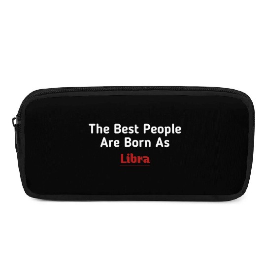 The Best People Are Born As Libra Pencil Cases