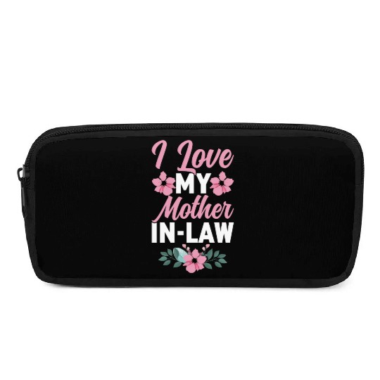 I Love My Mother-In-Law - Funny Daughter and Son Pencil Cases