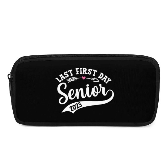 My Last First Day Senior Class Of 2023 Pencil Cases