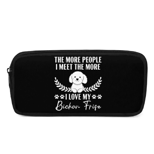 More People I Meet The More I Love My Bichon Frise Pencil Cases