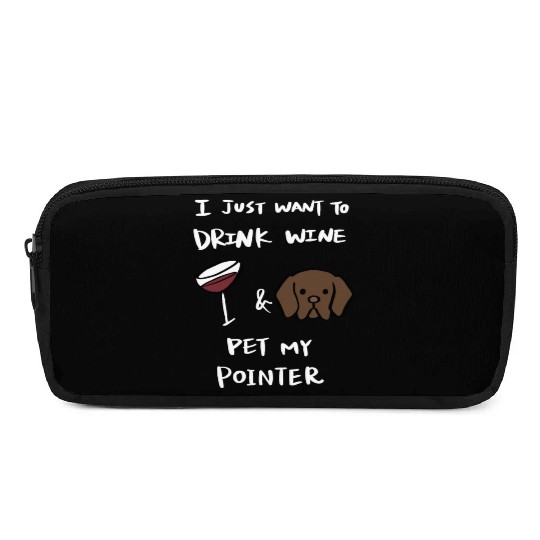 Drink Wine And Pet My German Shorthaired Pointer Pencil Cases