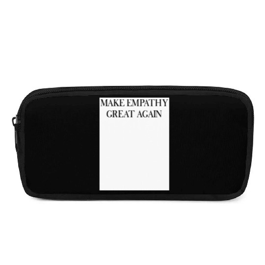 MAKE EMPATHY GREAT AGAIN Pencil Cases