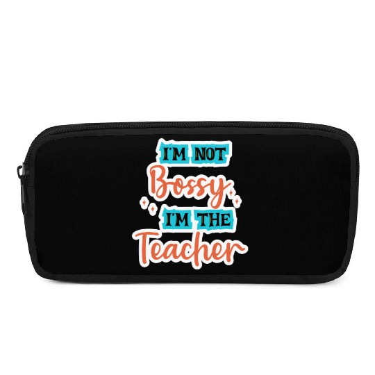 I'm Not Bossy I'm the Teacher school teal/orange Pencil Cases