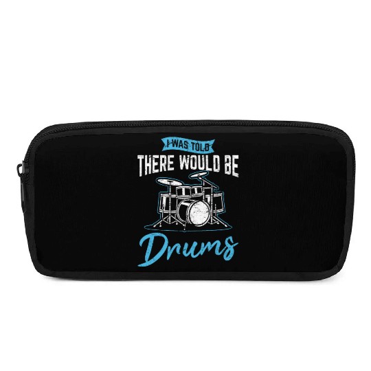 I Was Told There Would Be Drums Funny Drummer Perc Pencil Cases