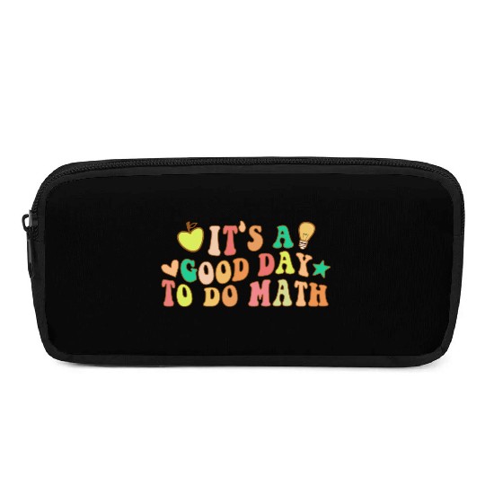 Back To School Its A Good Day To Do Math Teachers Pencil Cases