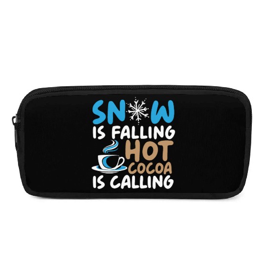 Snow Is Falling Hot Cocoa Is Calling Ice Cold Pencil Cases