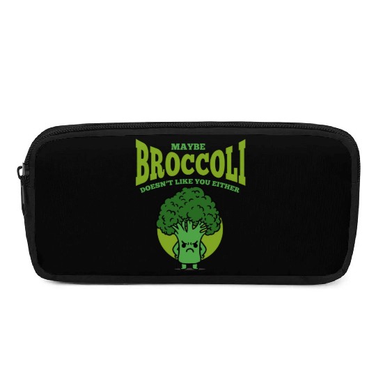 Maybe Broccoli Doesn t Like You Either Pencil Cases