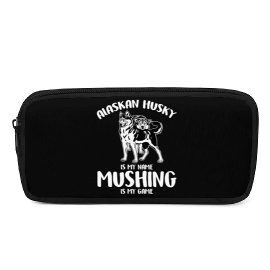 Alaskan Husky Is My Name Mushing Is My Game Pencil Cases