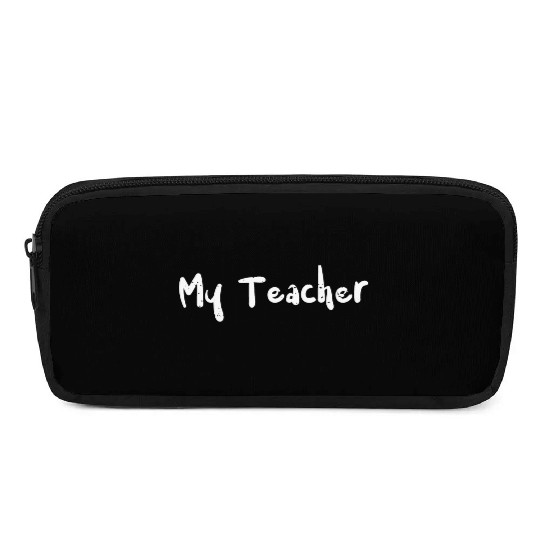 My Teacher - Teacher Pencil Cases