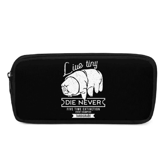 Live Tiny Die Never Funny Tardigrade Science Lover Pencil Cases