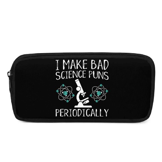 I Make Bad Science Puns Periodically Pencil Cases